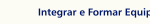 Integrar e Formar Equipes