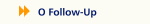 O Follow-Up